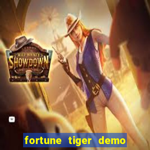 fortune tiger demo dinheiro infinito